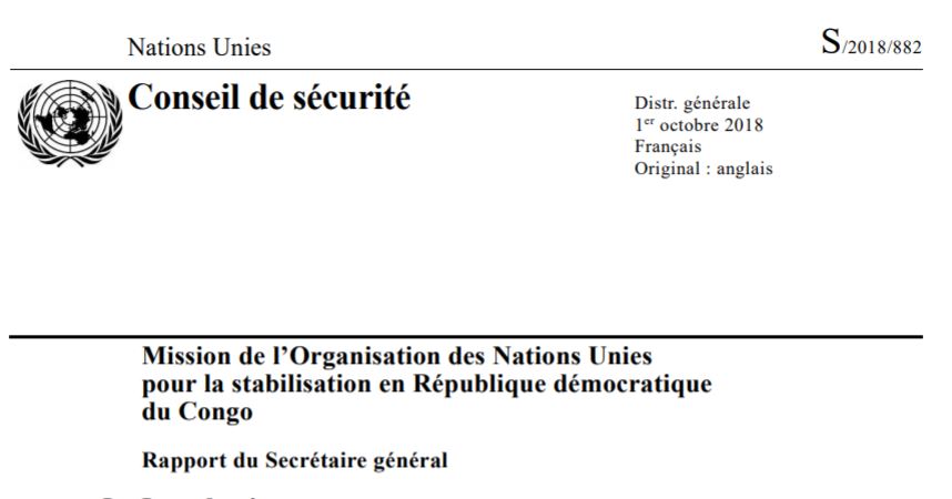 LE SECRETAIRE GENERAL DE L’ONU DEMANDE, ENCORE UNE FOIS, AU GOVERNEMENT DE LA RDC, DE METTRE EN APPLICATION TOUTES LES MESURES DE CONFIANCE PREVUES PAR L’ACCORD POLITIQUE DE LA SAINT SYLVESTRE, SIGNE LE 31/12/2016 – RAPPORT SUR LA RDC AU CSNU, 01/10/2018 Rapport-sg-011018-csnu-onu